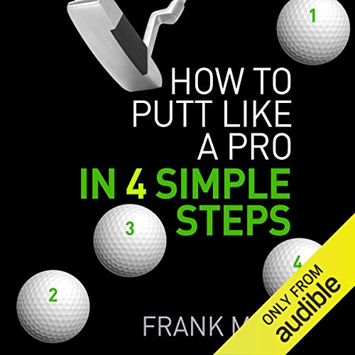 How to Putt Like a Pro in 4 Simple Steps