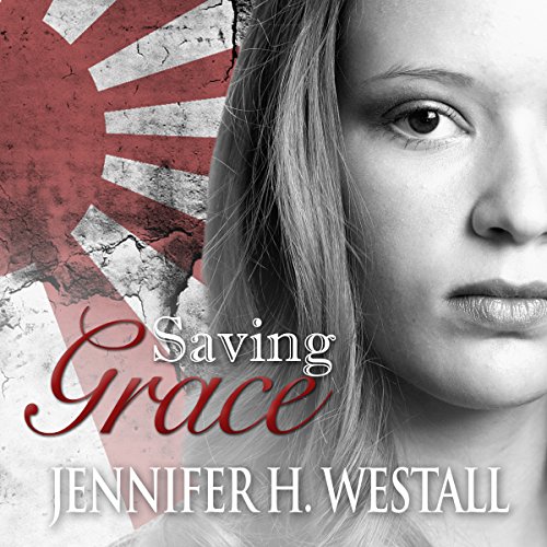 Saving Grace by Jennifer H. Westall