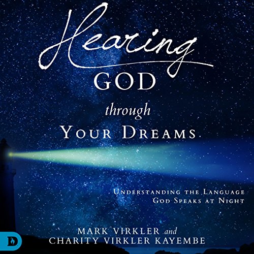 Hearing God Through Your Dreams by Dr. Mark Virkler