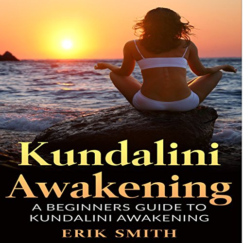 Kundalini Awakening by Erik Smith