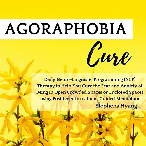 Agoraphobia Cure by Stephens Hyang