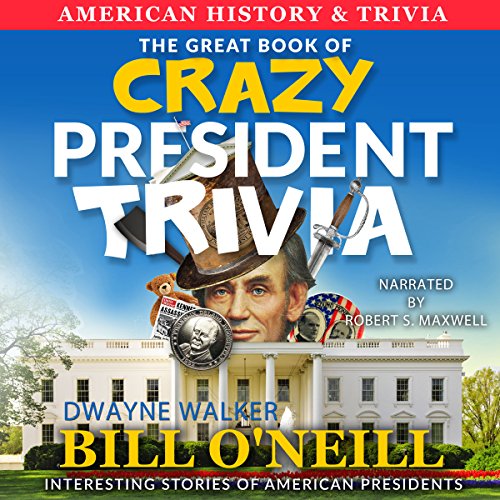 The Great Book of Crazy President Trivia