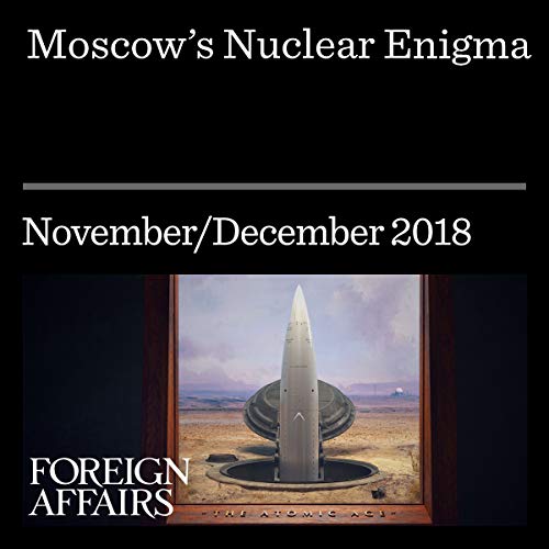 Moscow’s Nuclear Enigma by Olga Oliker