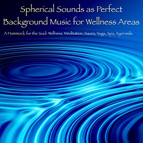 Spherical Sounds as Perfect Background Music for Wellness Areas