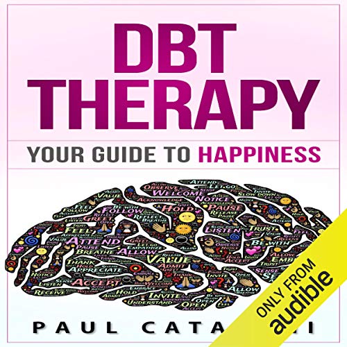 DBT Therapy: Your Guide to Happiness