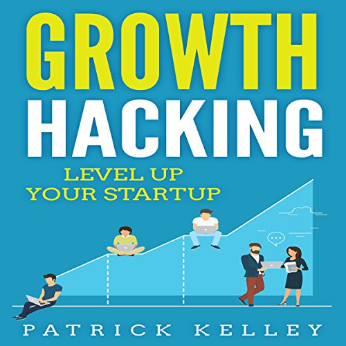 Growth Hacking: Level Up Your Startup
