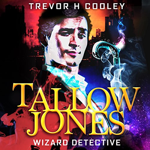 Tallow Jones: Wizard Detective An Urban Fantasy Detective Novel