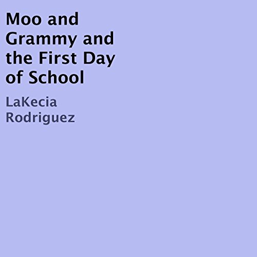 Moo and Grammy and the First Day of School