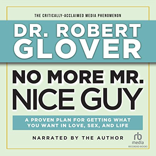 No More Mr. Nice Guy by Dr Robert Glover