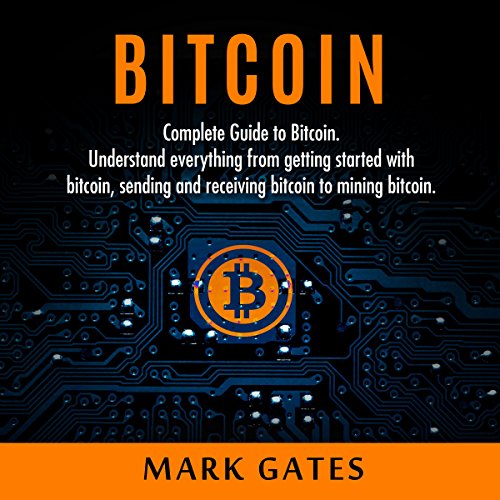 Bitcoin: Complete Guide to Bitcoin