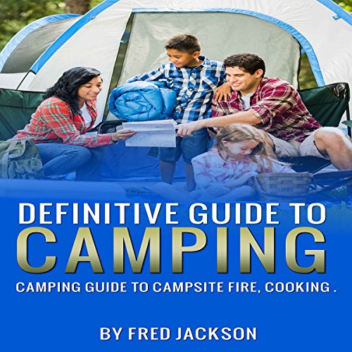 Definitive Guide to Camping by Fred Jackson