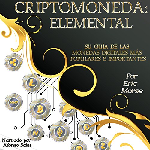 Criptomoneda: Elemental (Cryptocurrency: Elemental) by Eric Morse