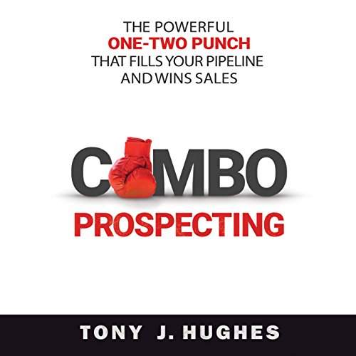 Combo Prospecting by Tony J. Hughes
