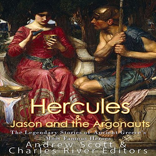 Hercules & Jason and the Argonauts by Charles River Editors