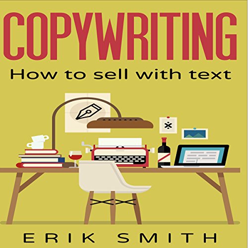 Copywriting: How to Sell with Text