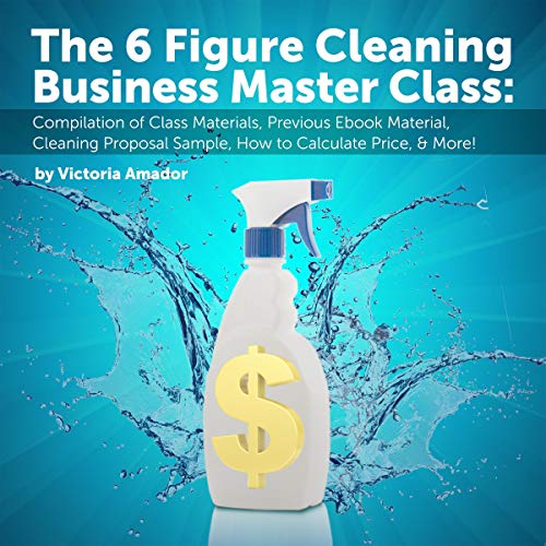The Six Figure Cleaning Business Master Class by Victoria Amador
