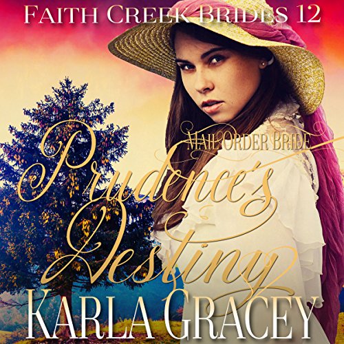 Mail Order Bride - Prudence's Destiny by Karla Gracey