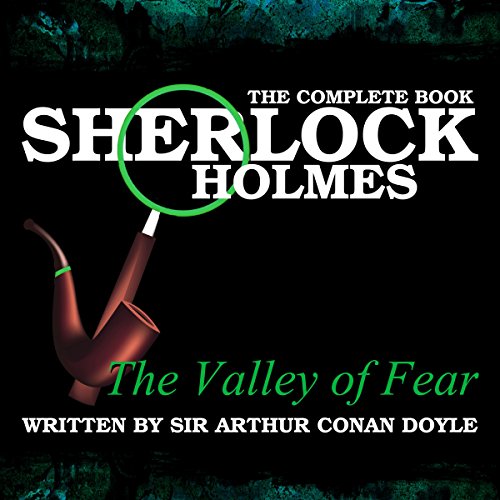 Sherlock Holmes: The Complete Book - The Valley of Fear by Arthur Conan Doyle