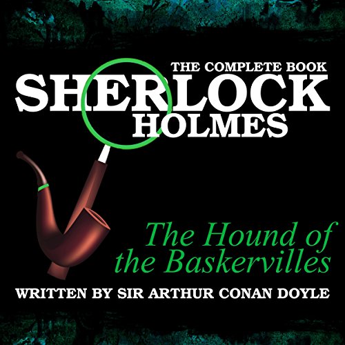 Sherlock Holmes: The Complete Book - The Hound of the Baskervilles by Arthur Conan Doyle