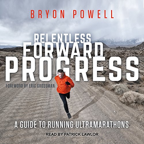 Relentless Forward Progress by Bryon Powell