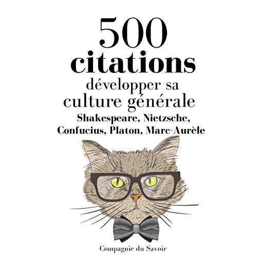 Développer sa culture générale en 500 citations