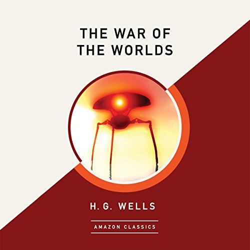 The War of the Worlds (AmazonClassics Edition)