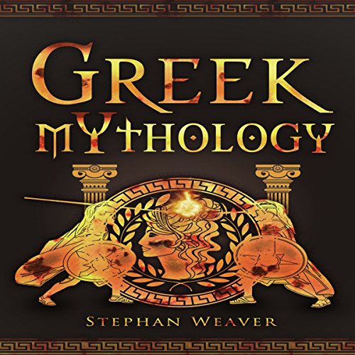 Greek Mythology: Gods, Heroes and the Trojan War of Greek Mythology