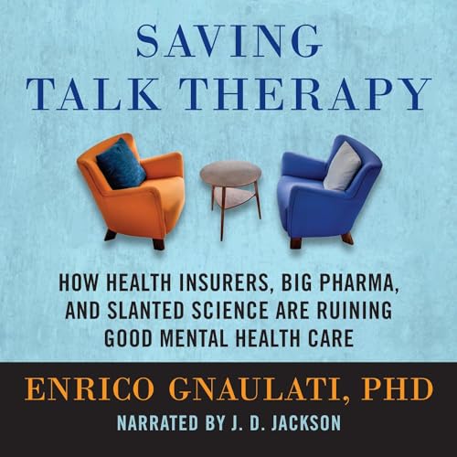 Saving Talk Therapy by Enrico Gnaulati