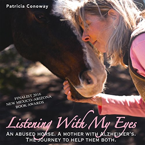Listening with My Eyes by Patricia J. Conoway