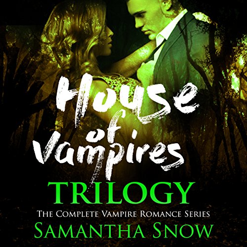 The House of Vampires Trilogy