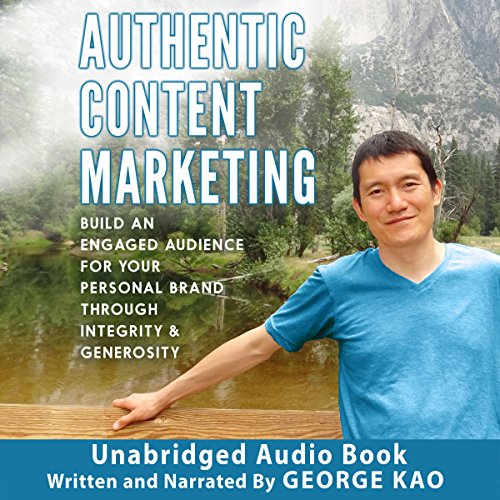 Authentic Content Marketing by George Kao