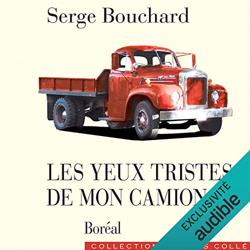Les yeux tristes de mon camion by Serge Bouchard