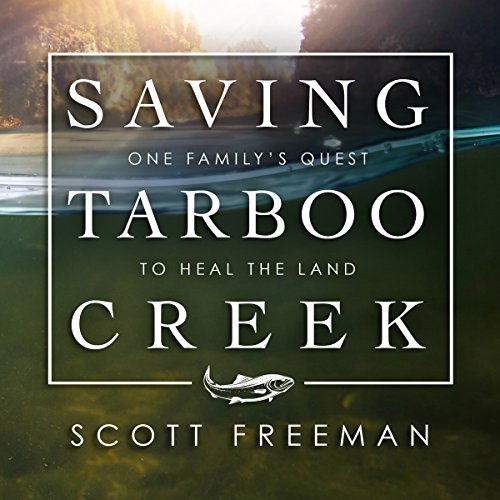 Saving Tarboo Creek by Scott Freeman