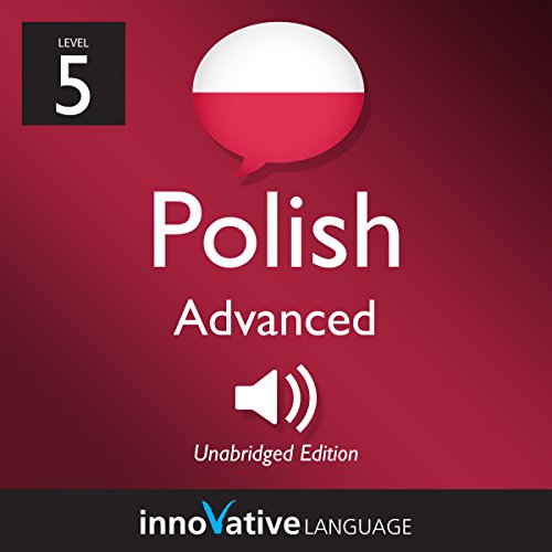 Learn Polish - Level 5: Advanced Polish, Volume 1: Lessons 1-25