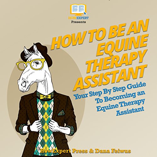 How to Be an Equine Therapy Assistant