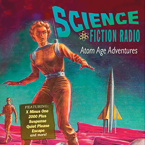 Science Fiction Radio: Atom Age Adventures