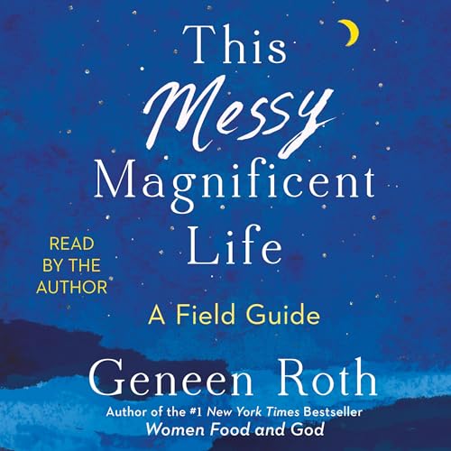 This Messy Magnificent Life