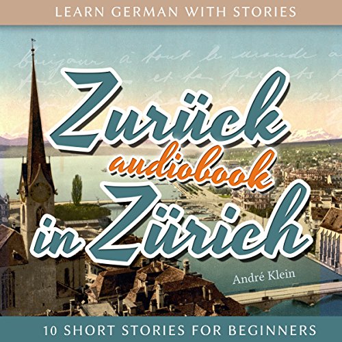 Zurück in Zürich