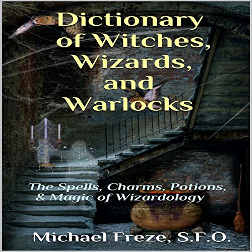 Dictionary of Witches, Wizards, and Warlocks
