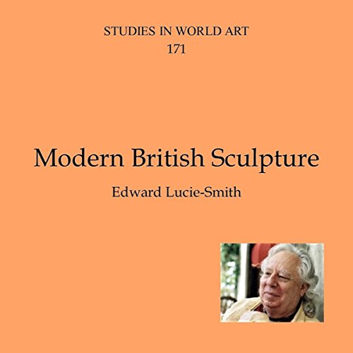 Modern British Sculpture by Edward Lucie-Smith