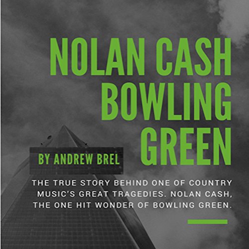 Nolan Cash, Bowling Green by Andrew Brel