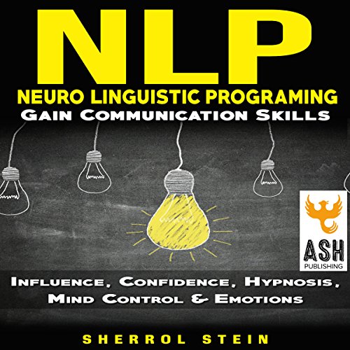 NLP: Neuro-Linguistic Programming by Sherrol Stein