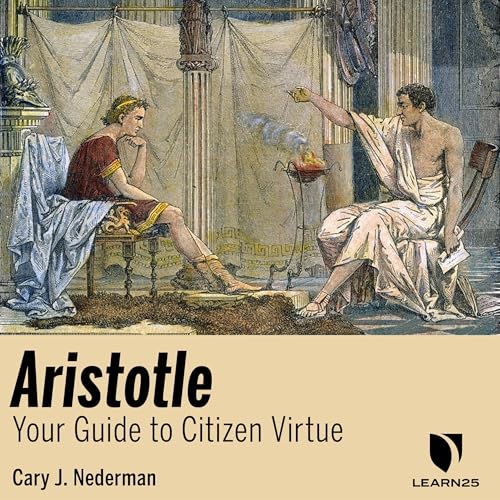 Aristotle: Your Guide to Citizen Virtue
