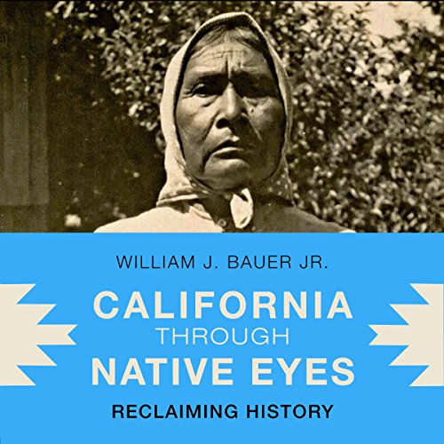 California Through Native Eyes: Reclaiming History