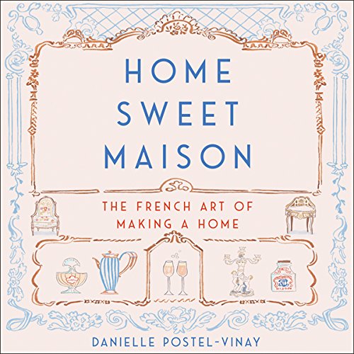 Home Sweet Maison by Danielle Postel-Vinay