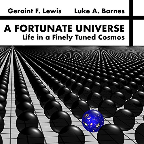 A Fortunate Universe by Geraint F. Lewis
