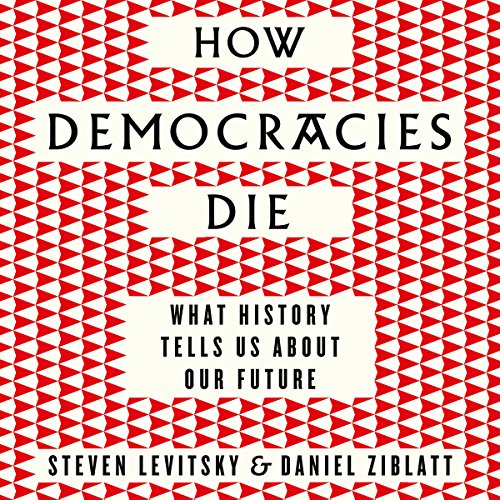 How Democracies Die by Steven Levitsky