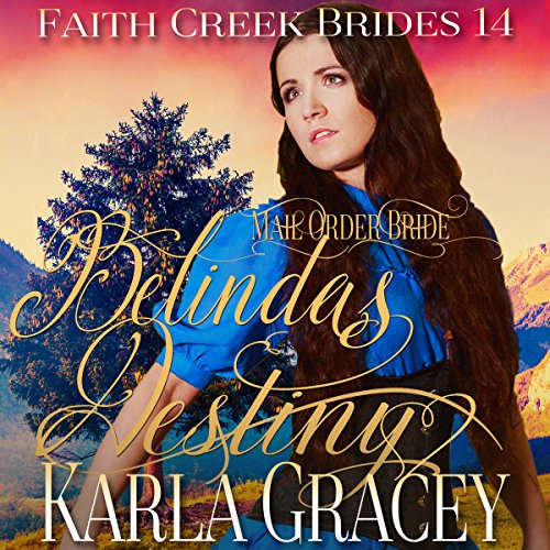 Mail Order Bride - Belinda's Destiny by Karla Gracey
