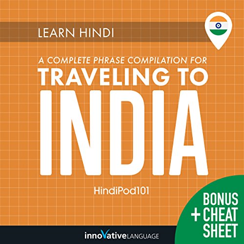 Learn Hindi: A Complete Phrase Compilation for Traveling to India