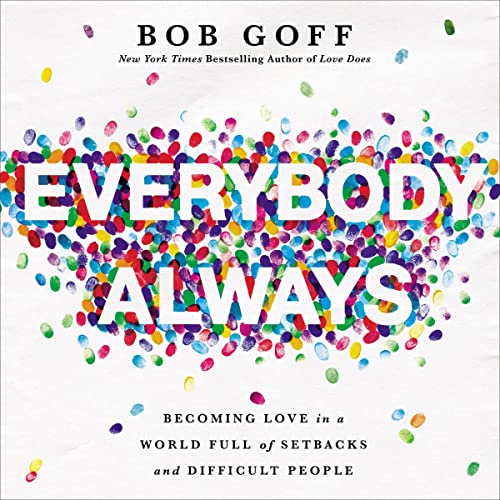 Everybody, Always by Bob Goff